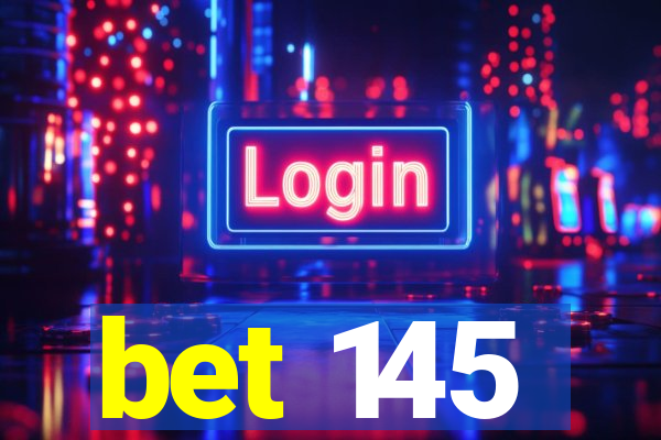 bet 145